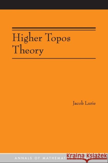 Higher Topos Theory (Am-170) Lurie, Jacob 9780691140490 Princeton University Press