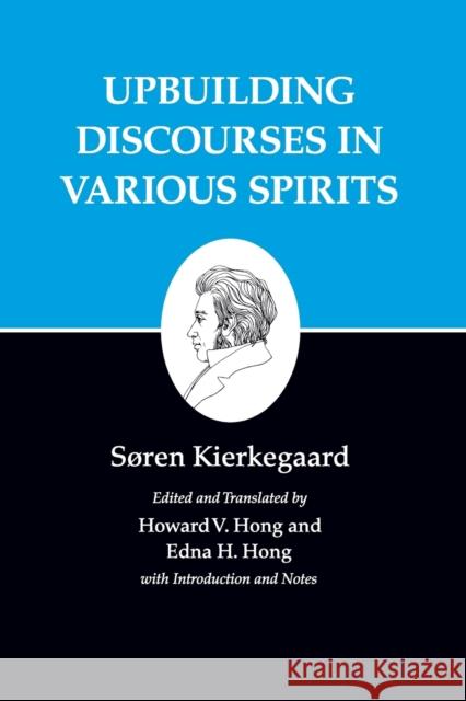 Kierkegaard's Writings, XV, Volume 15: Upbuilding Discourses in Various Spirits Kierkegaard, Søren 9780691140773