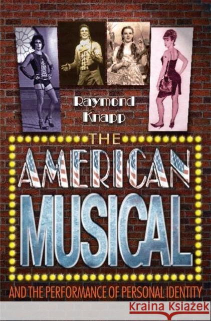 The American Musical and the Performance of Personal Identity  Knapp 9780691141053 0