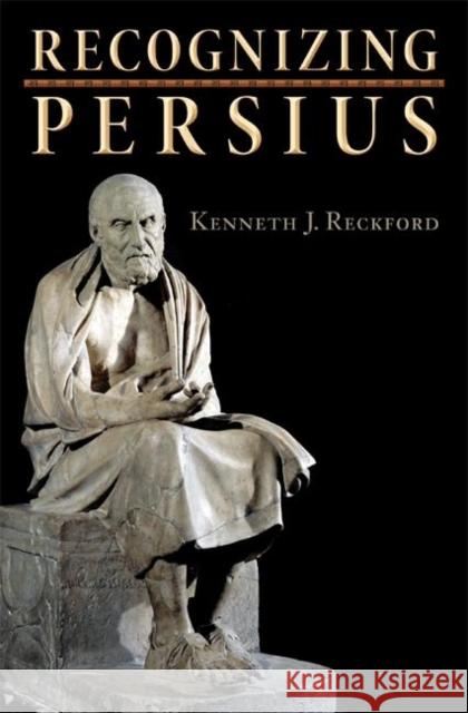 Recognizing Persius Kenneth J. Reckford 9780691141411 Princeton University Press