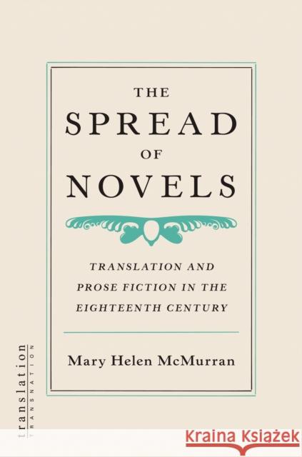 The Spread of Novels: Translation and Prose Fiction in the Eighteenth Century Mary Helen McMurran 9780691141534