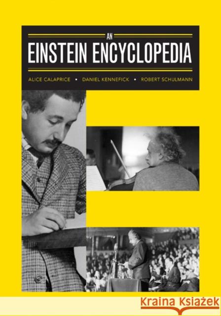 An Einstein Encyclopedia Alice Calaprice Daniel Kennefick Robert Schulmann 9780691141749 Princeton University Press