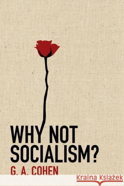 Why Not Socialism? G Cohen 9780691143613 Princeton University Press