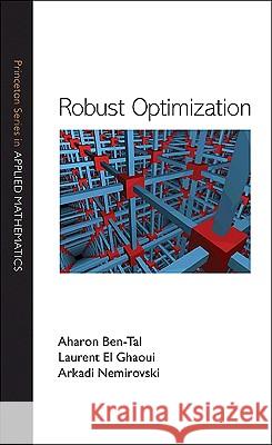 Robust Optimization A. Ben-Tal Aharon Ben-Tal Laurent E 9780691143682 Princeton University Press