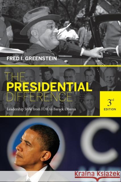 The Presidential Difference: Leadership Style from FDR to Barack Obama - Third Edition Greenstein, Fred I. 9780691143835 0