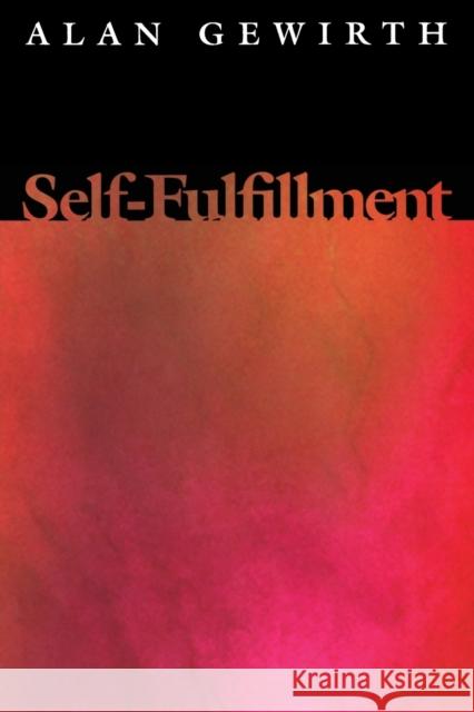Self-Fulfillment Alan Gewirth 9780691144405 Princeton University Press