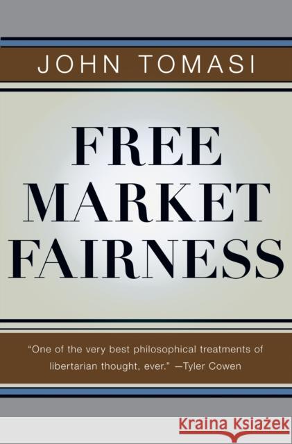 Free Market Fairness  Tomasi 9780691144467