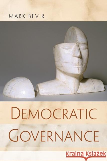 Democratic Governance Mark Bevir 9780691145396 Princeton University Press