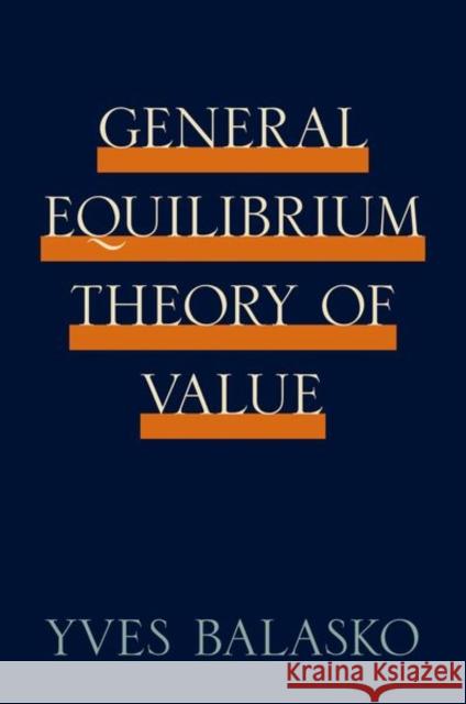 General Equilibrium Theory of Value Yves Balasko 9780691146799 0