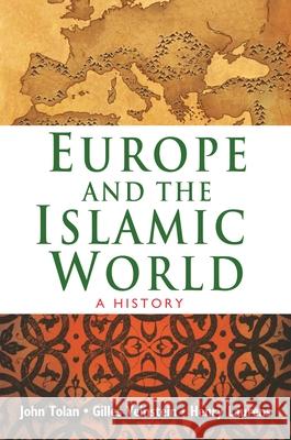 Europe and the Islamic World: A History John Tolan 9780691147055