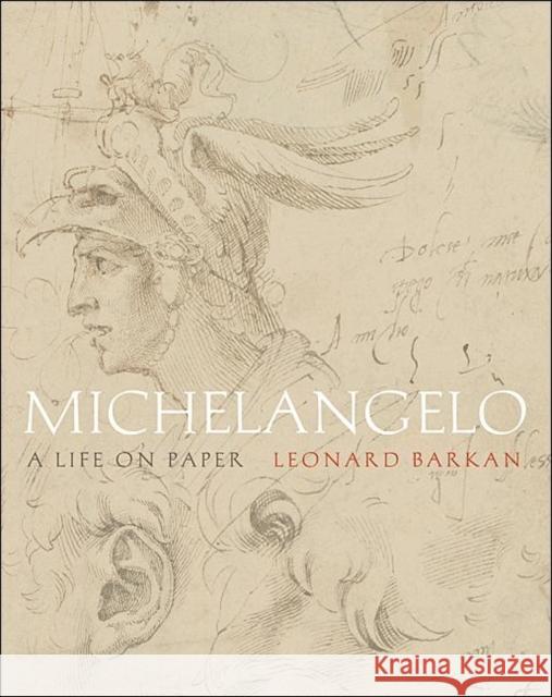 Michelangelo: A Life on Paper Barkan, Leonard 9780691147666 0