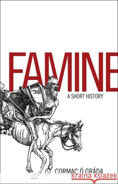 Famine: A Short History Ó. Gráda, Cormac 9780691147970
