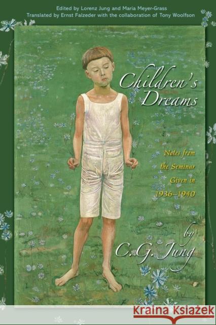 Children's Dreams: Notes from the Seminar Given in 1936-1940 Jung, C. G. 9780691148076 Princeton University Press