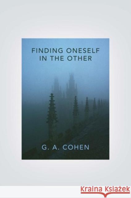 Finding Oneself in the Other G A Cohen 9780691148809 0