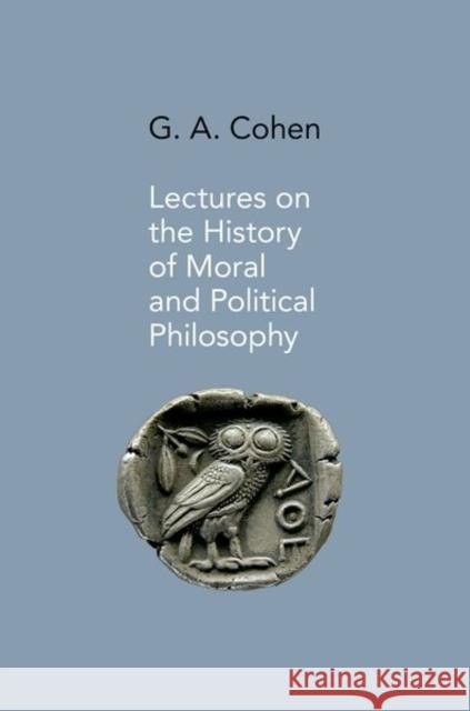Lectures on the History of Moral and Political Philosophy  Cohen 9780691149004 0