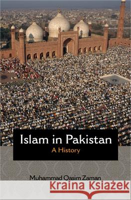 Islam in Pakistan: A History Zaman, Muhammad Qasim 9780691149226