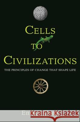 Cells to Civilizations: The Principles of Change That Shape Life  Coen 9780691149677 0