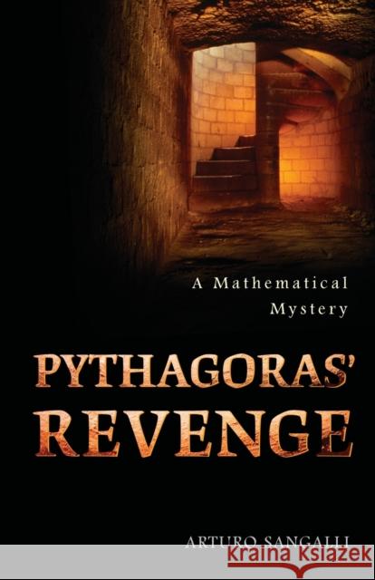 Pythagoras' Revenge: A Mathematical Mystery Sangalli, Arturo 9780691150192