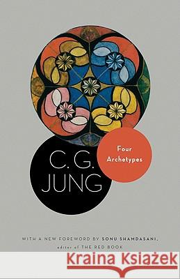 Four Archetypes: (From Vol. 9, Part 1 of the Collected Works of C. G. Jung) Jung, C. G. 9780691150499 