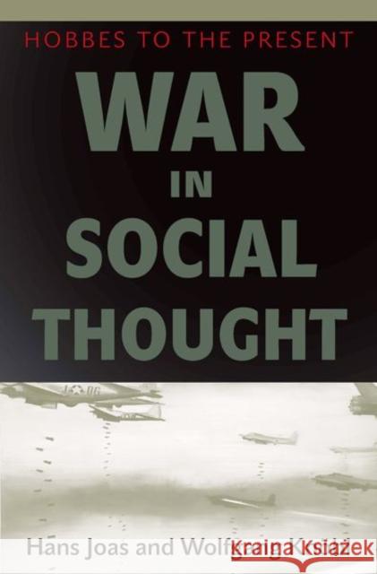 War in Social Thought: Hobbes to the Present Joas, Hans 9780691150840