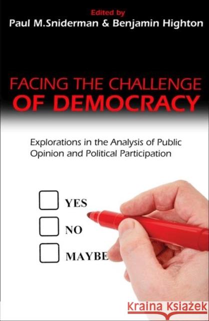 Facing the Challenge of Democracy: Explorations in the Analysis of Public Opinion and Political Participation Sniderman, Paul M. 9780691151113 Princeton University Press
