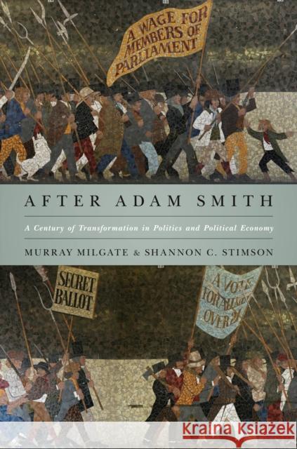 After Adam Smith: A Century of Transformation in Politics and Political Economy Milgate, Murray 9780691152349 Princeton University Press