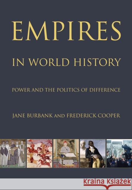 Empires in World History: Power and the Politics of Difference Burbank, Jane 9780691152363 0