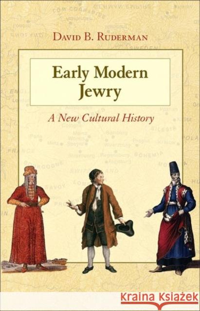 Early Modern Jewry: A New Cultural History Ruderman, David B. 9780691152882