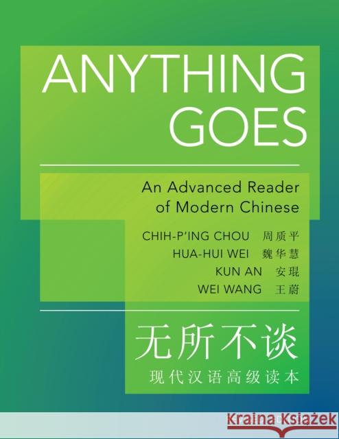 Anything Goes: An Advanced Reader of Modern Chinese - Revised Edition Chou, Chih-P'Ing 9780691153117 Princeton University Press