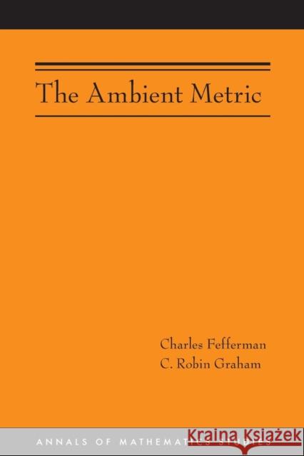 The Ambient Metric Fefferman, Charles 9780691153148 Princeton University Press