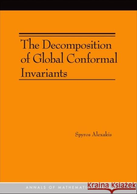 The Decomposition of Global Conformal Invariants Alexakis, Spyros 9780691153476