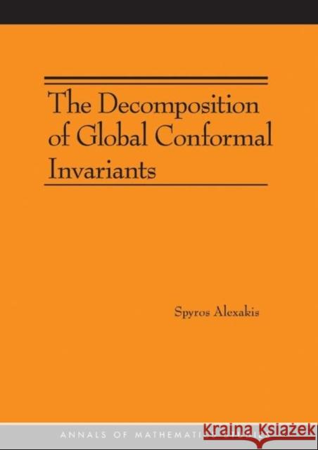 The Decomposition of Global Conformal Invariants (Am-182) Alexakis, Spyros 9780691153483