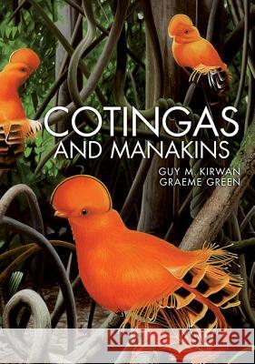 Cotingas and Manakins Guy M. Kirwan Graeme Green Eustace Barnes 9780691153520