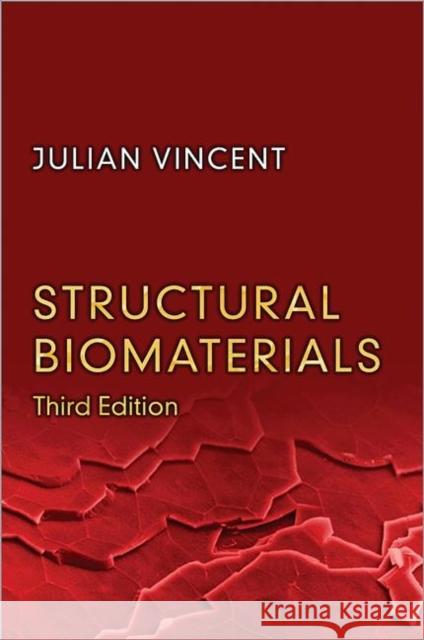 Structural Biomaterials: Third Edition Julian Vincent 9780691154008 0