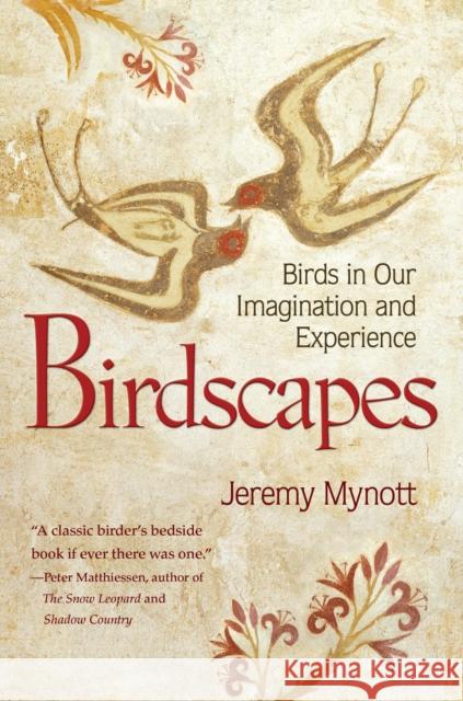 Birdscapes: Birds in Our Imagination and Experience Mynott, Jeremy 9780691154282
