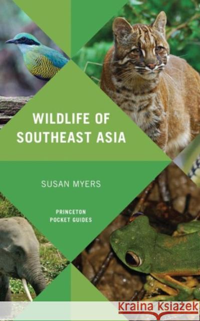 Wildlife of Southeast Asia Myers, Susan 9780691154855