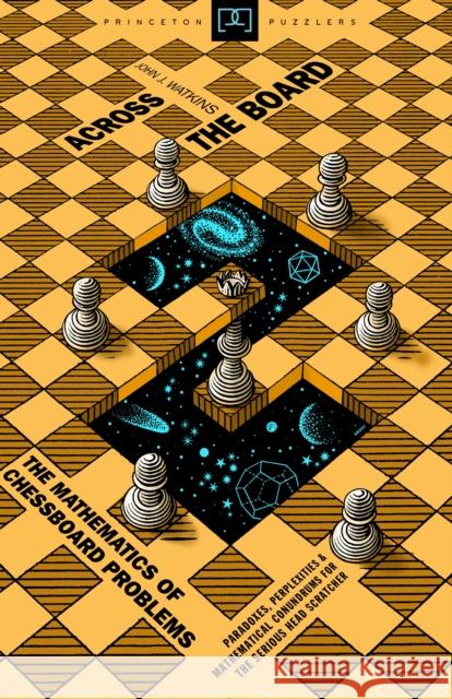 Across the Board: The Mathematics of Chessboard Problems Watkins, John J. 9780691154985