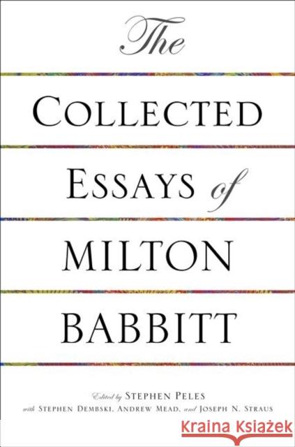 The Collected Essays of Milton Babbitt  9780691155401 Princeton University Press