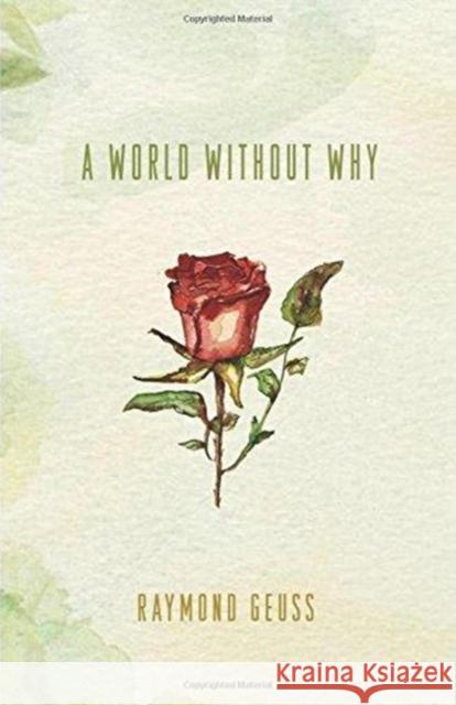 A World Without Why Geuss, Raymond 9780691155883