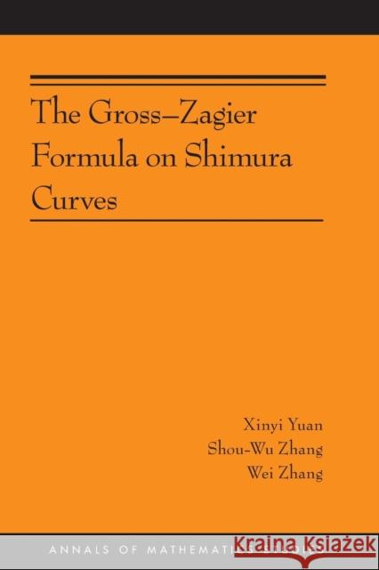 The Gross-Zagier Formula on Shimura Curves: (Ams-184) Yuan, Xinyi 9780691155920 0