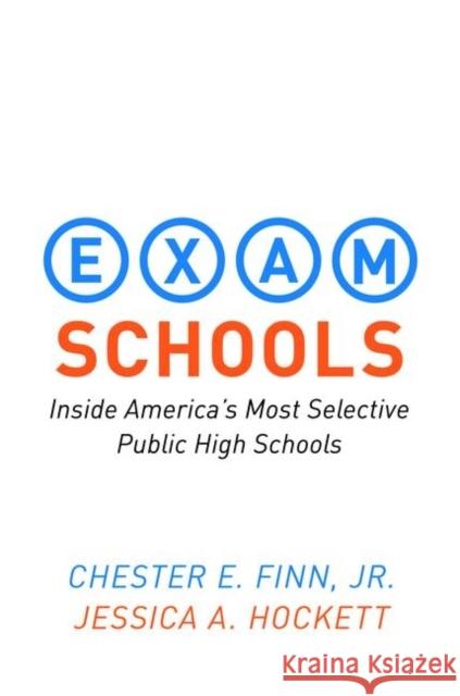 Exam Schools: Inside America's Most Selective Public High Schools Finn, Chester E. 9780691156675