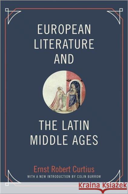 European Literature and the Latin Middle Ages Ernst Robert Curtius 9780691157009