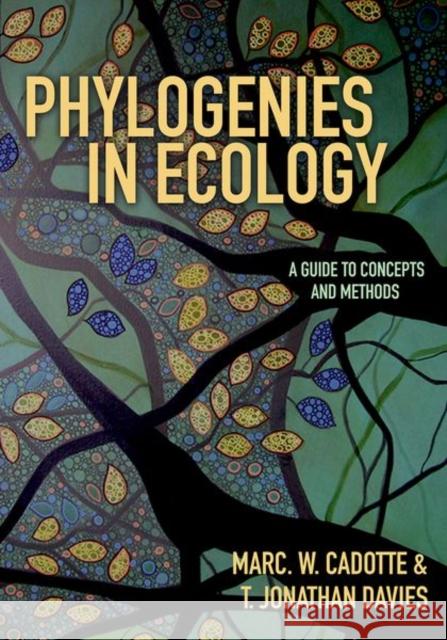 Phylogenies in Ecology: A Guide to Concepts and Methods Cadotte, Marc W.; Davies, T. Jonathan 9780691157689