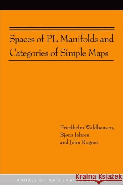 Spaces of PL Manifolds and Categories of Simple Maps (Am-186) Waldhausen, Friedhelm 9780691157757 0