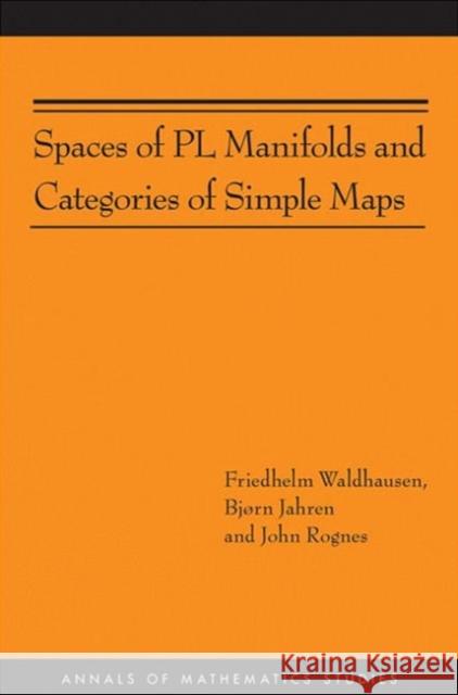 Spaces of PL Manifolds and Categories of Simple Maps (Am-186) Waldhausen, Friedhelm 9780691157764 0