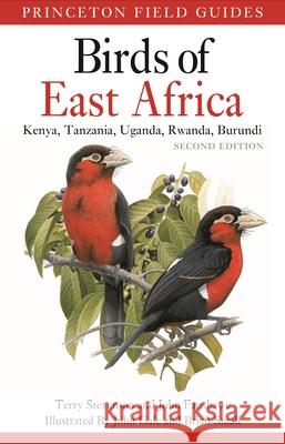 Birds of East Africa: Kenya, Tanzania, Uganda, Rwanda, Burundi Second Edition Terry Stevenson John Fanshawe John Gale 9780691158259 Princeton University Press