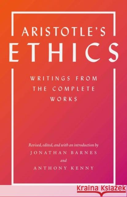 Aristotle's Ethics: Writings from the Complete Works - Revised Edition Aristotle 9780691158464 Princeton University Press