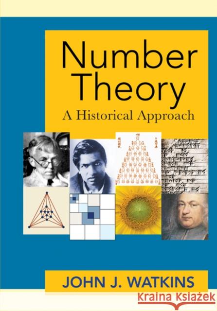 Number Theory: A Historical Approach Watkins, John J. 9780691159409 0