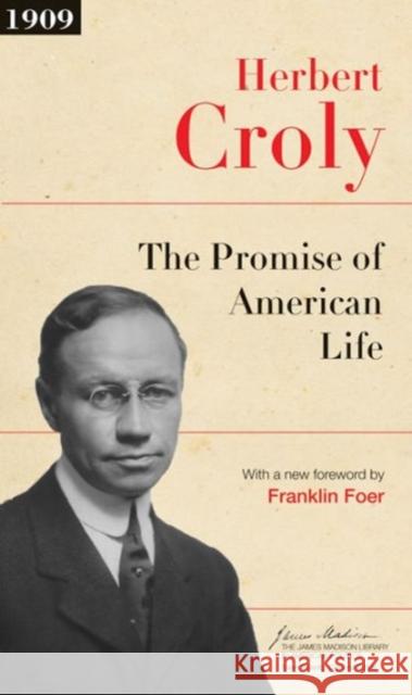 The Promise of American Life: Updated Edition Croly, Herbert 9780691160689 Princeton University Press