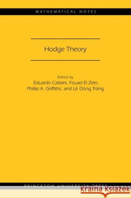 Hodge Theory (Mn-49) Cattani, Eduardo 9780691161341 Princeton University Press
